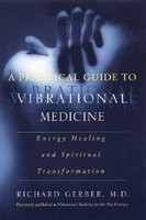 A Practical Guide to Vibrational Medicine: Energy Healing and Spiritual Transformation foto