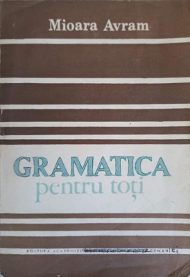 GRAMATICA PENTRU TOTI-MIOARA AVRAM-275034 foto