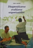 Diagnosticarea și Evoluția Organizațiilor - Emil Maxim, Sedcom Libris, 2004, Management Marketing, Economie, 419 Pagini