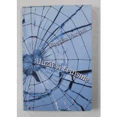 ILUZII SI TRUISME de BOGDAN VARVARI , 2010
