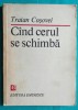 Traian Cosovei &ndash; Cand cerul se schimba ( ultimul volum antum )