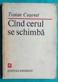 Traian Cosovei &ndash; Cand cerul se schimba ( ultimul volum antum )