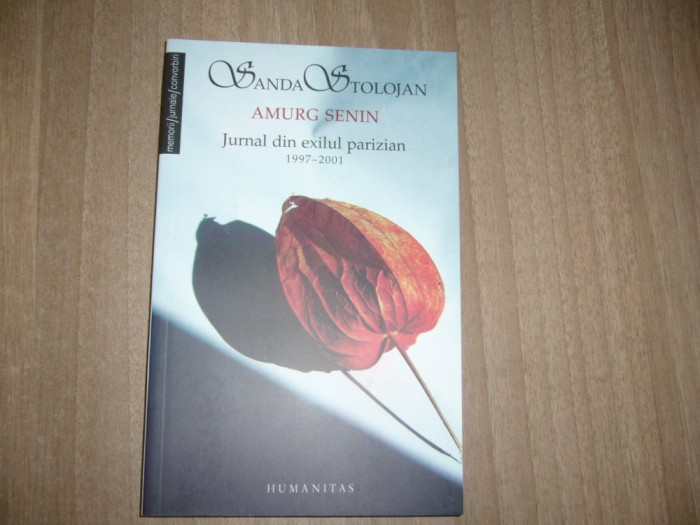 Sanda Stolojan - Amurg senin. Jurnal din exilul parizian 1997 - 2001
