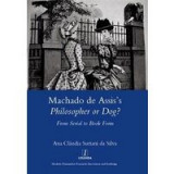 Machado De Assiss Philosopher Or Dog From Serial To Book Form