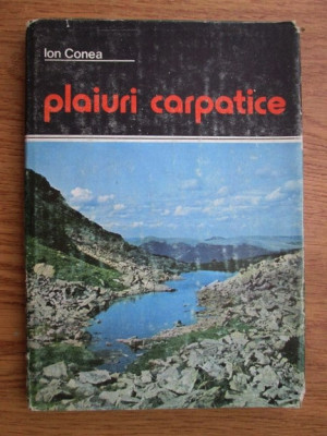 Ion Conea - Plaiuri carpatice (1984, editie cartonata) foto