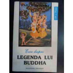 Eseu Despre Legenda Lui Buddha - Emile Senart ,541378