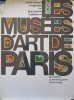 LES MUSEES D&#039;ART DE PARIS - Raymond Cogniat, Jacques Hillairet, 1967, Franceza, Album de Arta, Coperta Cartonata