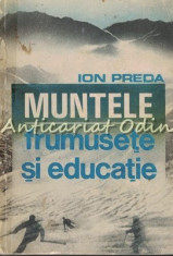 Muntele. Frumusete Si Educatie - Ion Preda foto