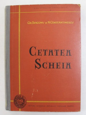 CETATEA SCHEIA , SERIA &amp;#039; BIBLIOTECA DE ARHEOLOGIE III , de GH. DIACONU si N. CONSTANTINESCU , 1960 , DEDICATIE * foto