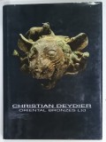 CHRISTIAN DEYDIER , ORIENTAL BRONZES LTD. , L 'ART ET LA MATERIE , 1998 , ALBUMUL EXPOZITIEI *