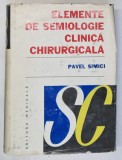 ELEMENTE DE SEMIOLOGIE CLINICA CHIRURGICALA de PAVEL SIMICI 1983