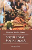 Sotul ideal, sotia ideala Ed.3 - Parintele Nicolae Tanase