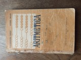 Cumpara ieftin ARITMETICA, MANUAL PENTRU CLASA A II-A, 1958