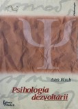 Psihologia dezvoltarii. Din primul an de viata pana in perioada adulta - Ann Birch
