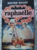 Raphaelle - Hector Malot, roman de dragoste, 255 pagini, Palmyra 1994, stare buna