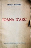 IOANA D ARC, MIHAIL DRUMES