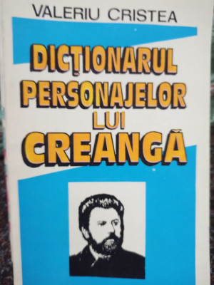 Valeriu Cristea - Dictionarul personajelor lui Creanga (editia 1995) foto