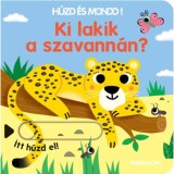 Ki lakik a szavann&aacute;n? - H&uacute;zd &eacute;s mondd! - H&aacute;romszorosan kih&uacute;zhat&oacute; f&uuml;lekkel