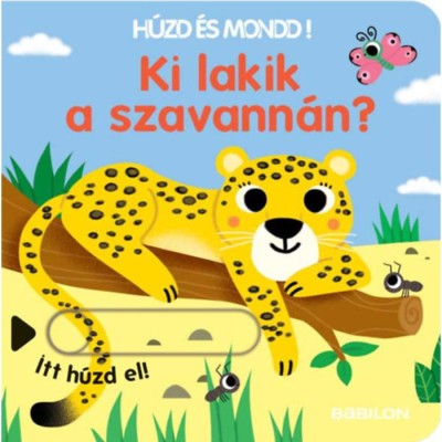 Ki lakik a szavann&amp;aacute;n? - H&amp;uacute;zd &amp;eacute;s mondd! - H&amp;aacute;romszorosan kih&amp;uacute;zhat&amp;oacute; f&amp;uuml;lekkel foto