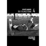&Iacute;gy filmezt&uuml;nk 4. - A hetvenes &eacute;s a nyolcvanas &eacute;vek - Szekf&uuml; Andr&aacute;s