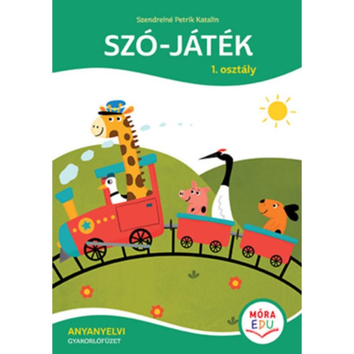 Sz&oacute;-j&aacute;t&eacute;k - 1. oszt&aacute;ly - Anyanyelvi gyakorl&oacute;f&uuml;zet - Szendrein&eacute; Petrik Katalin