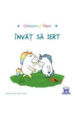 Unicornul Noni. Invat sa iert - Aurelie Chien Chow Chine
