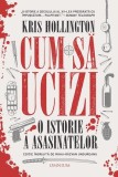 Cum sa ucizi carte brosata Kris Hollington beletristica romane metode letale ghid