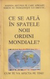 Ce se afla in spatele noii ordini mondiale? Te va afecta! Ed. 1993, 80 pag.
