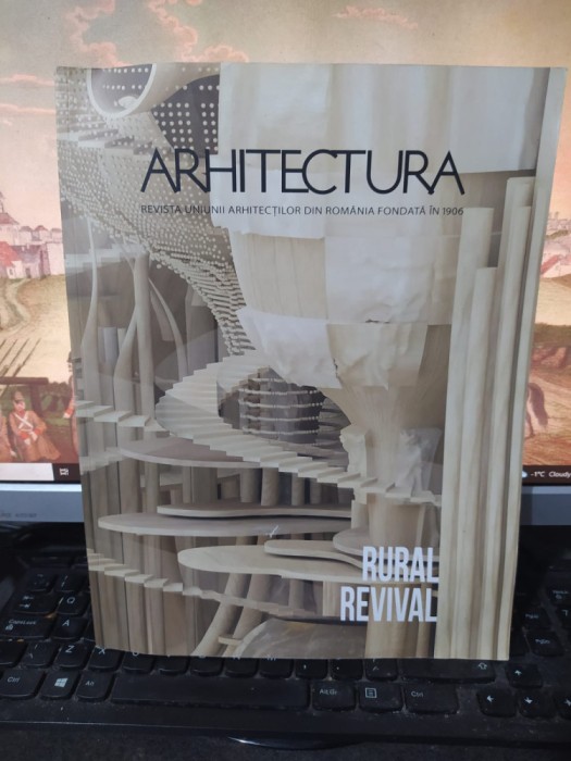 Arhitectura nr. 3-4/2021, revistă fondată &icirc;n 1906, Rural Revival, Br&acirc;ncuși, Țara Dornelor, Cucuteni, 082