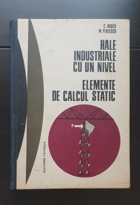 Hale industriale cu un nivel. Elemente de calcul statistic. Tabelel și exemple de calcul - C. Rușcă, M. Perjescu