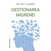 Gestionarea migrenei, Dr. Katy Munro, Brosata, Paralela 45