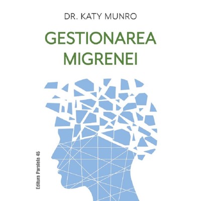Gestionarea migrenei, Dr. Katy Munro foto