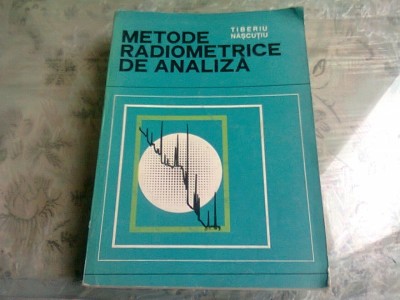 METODE RADIOMETRICE DE ANALIZA - TIBERIU NASCUTIU foto