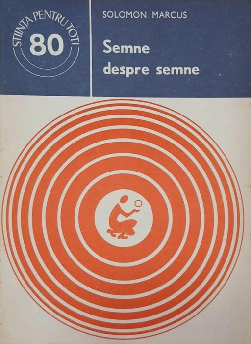 Semne despre semne - Solomon Marcus