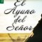 El Ayuno del Senor=the Lord&#039;s Fast