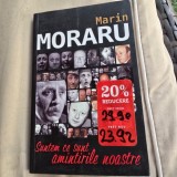 SUNTEM CE SUNT AMINTIRILE NOASTRE - MARIN MORARU