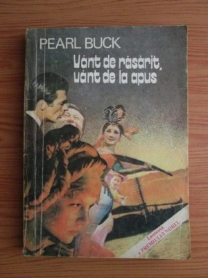 Pearl Buck - Vant de rasarit, vant de la apus foto