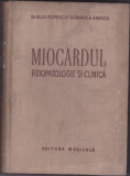MIOCARDUL. FIZIOPATOLOGIE SI CLINICA - IULIU POPESCU ,VIORICA ENESCU, 1957