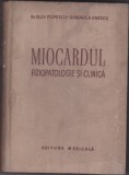 MIOCARDUL. FIZIOPATOLOGIE SI CLINICA - IULIU POPESCU ,VIORICA ENESCU, 1957