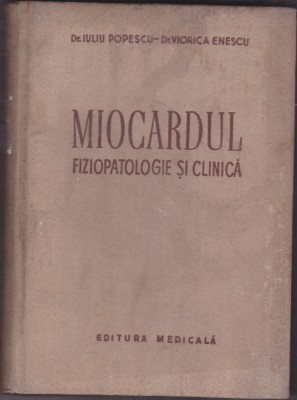 MIOCARDUL. FIZIOPATOLOGIE SI CLINICA - IULIU POPESCU ,VIORICA ENESCU foto