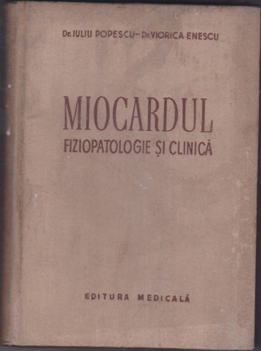 MIOCARDUL. FIZIOPATOLOGIE SI CLINICA - IULIU POPESCU ,VIORICA ENESCU