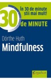 30 de minute Mindfulness - Dorthe Huth - DPH