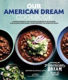 Our American Dream Cookbook: Favorite Recipes &amp;amp; Inspiring Journeys of 80 Culinary Trailblazers from Samuel Adams Brewing the American Dream