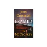 Framed: Astonishing True Stories of Wrongful Convictions