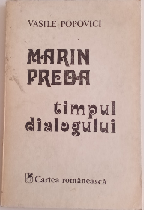 MARIN PREDA - TIMPUL DIALOGULUI - &quot;VASILE POPOVICI