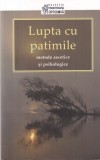 Lupta cu patimile. Metode ascetice si psihologice. Traducere din limba rusa de