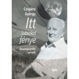 Itt lubickol f&eacute;nye - Czig&aacute;ny Gy&ouml;rgy