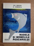 Gheorghe Miron - Nadele si Momelile Pescarului (pescuit pescari momeala pesti)