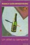 Un stilet cu sampanie - Rodica Ojog Brasoveanu