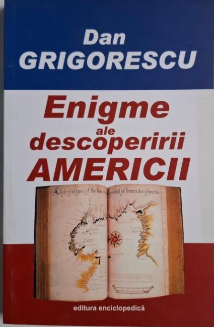 Enigme ale descoperirii Americii &ndash; Dan Grigorescu